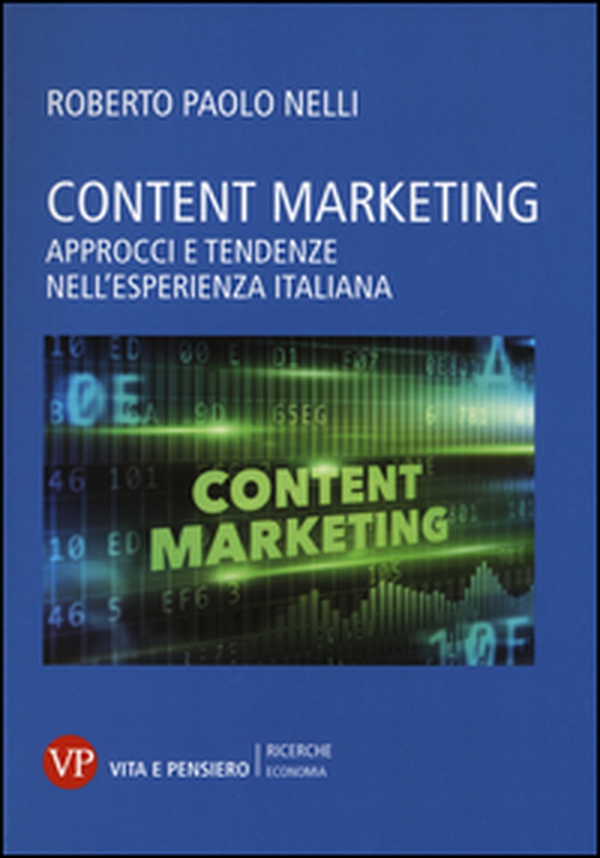 Content marketing. Approcci e tendenze nell'esperienza italiana - Librerie.coop Content marketing. Approcci e tendenze nell'esperienza italiana - Librerie.coop