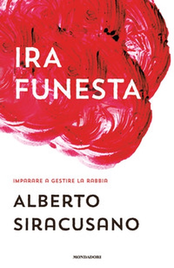 Ira funesta. Imparare a gestire la rabbia - Librerie.coop Ira funesta. Imparare a gestire la rabbia - Librerie.coop