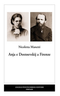 Anja e Dostoevskij a Firenze - Librerie.coop