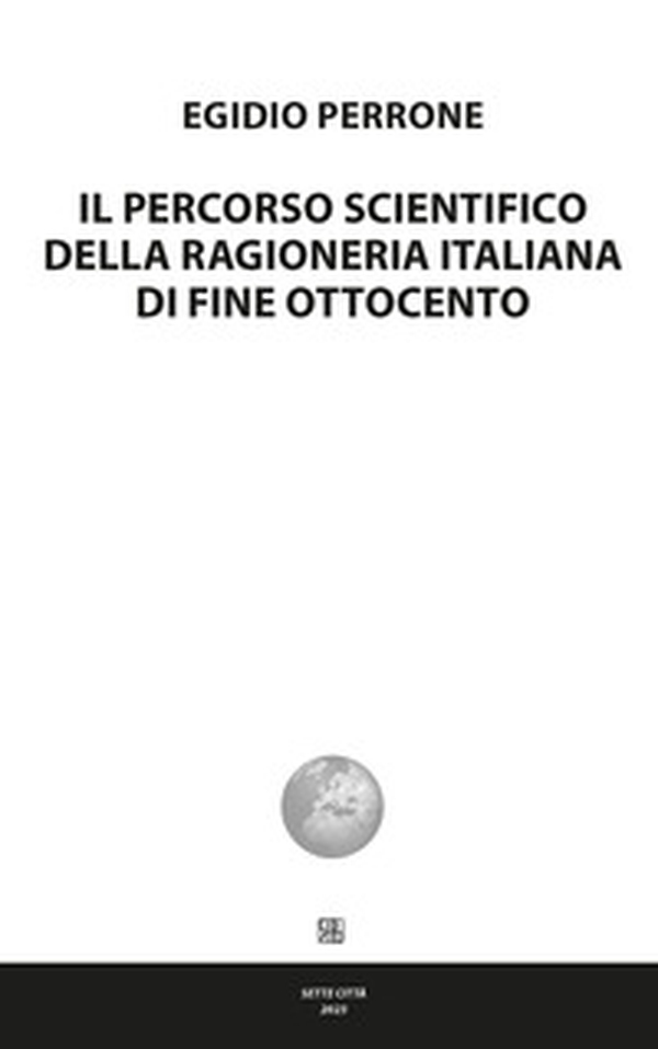 Il percorso scientifico della ragioneria italiana di fine Ottocento - Librerie.coop Il percorso scientifico della ragioneria italiana di fine Ottocento - Librerie.coop