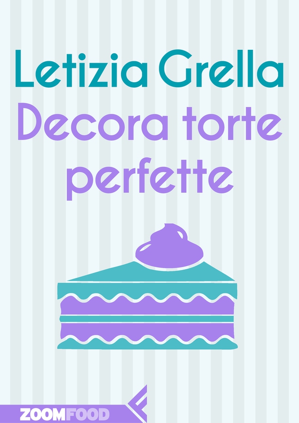Decora torte perfette - Librerie.coop Decora torte perfette - Librerie.coop