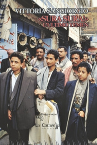 «Sura Sura!» L'ultimo Yemen - Librerie.coop