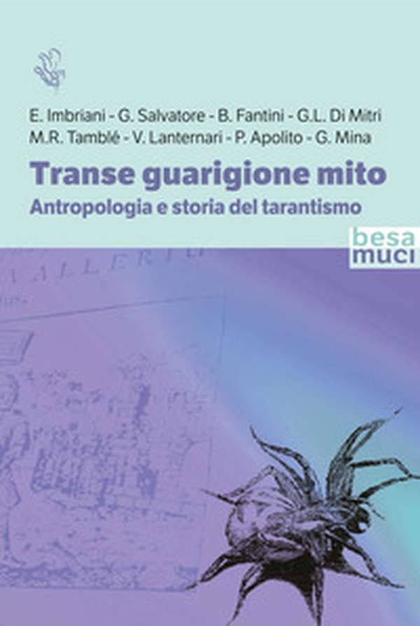 Transe guarigione mito. Antropologia e storia del tarantismo - Librerie.coop Transe guarigione mito. Antropologia e storia del tarantismo - Librerie.coop
