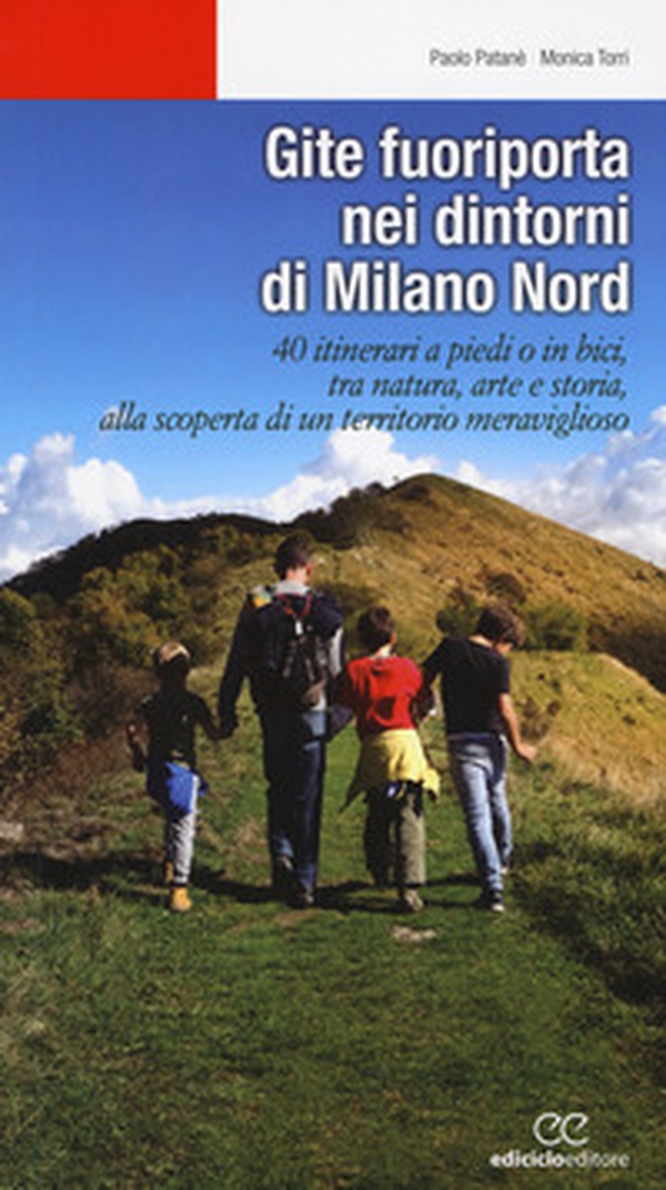 Gite fuoriporta nei dintorni di Milano nord. 40 itinerari a piedi o in bici, tra natura, arte e storia, alla scoperta di un territorio meraviglioso - Librerie.coop Gite fuoriporta nei dintorni di Milano nord. 40 itinerari a piedi o in bici, tra natura, arte e storia, alla scoperta di un territorio meraviglioso - Librerie.coop