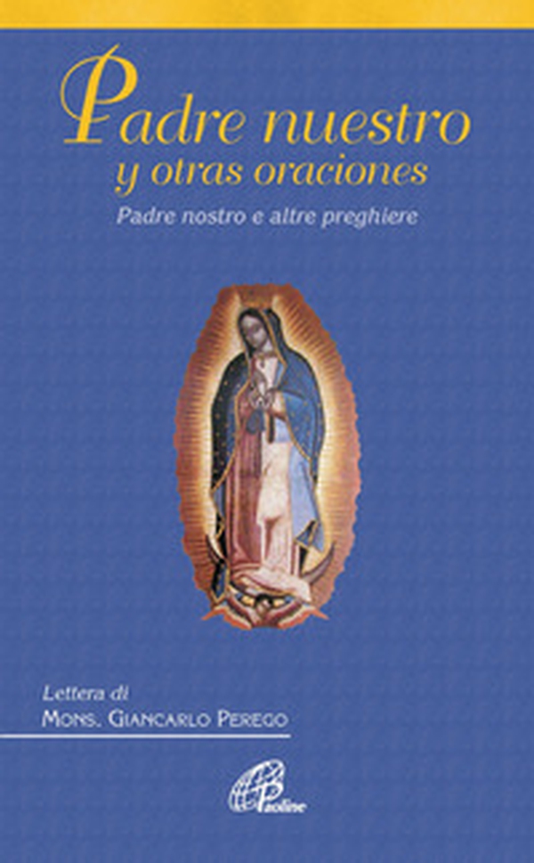 Padre Nuestro y otras oraciones-Padre Nostro e altre preghiere. Ediz. italiana e spgnaola - Librerie.coop Padre Nuestro y otras oraciones-Padre Nostro e altre preghiere. Ediz. italiana e spgnaola - Librerie.coop