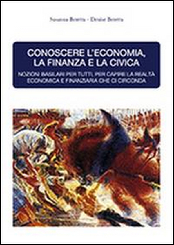 Conoscere l'economia, la finanza e la civica - Librerie.coop Conoscere l'economia, la finanza e la civica - Librerie.coop