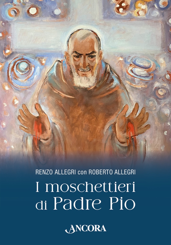 I moschettieri di Padre Pio - Librerie.coop I moschettieri di Padre Pio - Librerie.coop