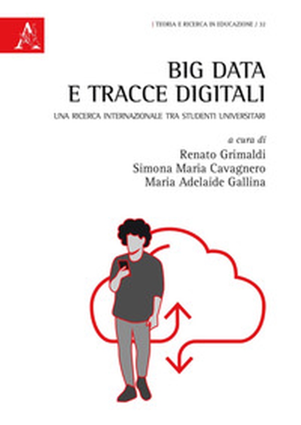 Big data e tracce digitali. Una ricerca internazionale tra studenti universitari - Librerie.coop Big data e tracce digitali. Una ricerca internazionale tra studenti universitari - Librerie.coop