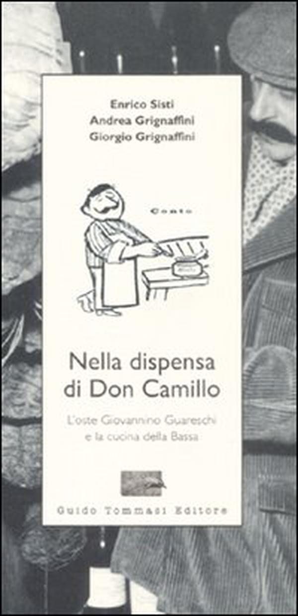 Nella dispensa di Don Camillo. L'oste Giovannino Guareschi e la cucina della Bassa - Librerie.coop Nella dispensa di Don Camillo. L'oste Giovannino Guareschi e la cucina della Bassa - Librerie.coop