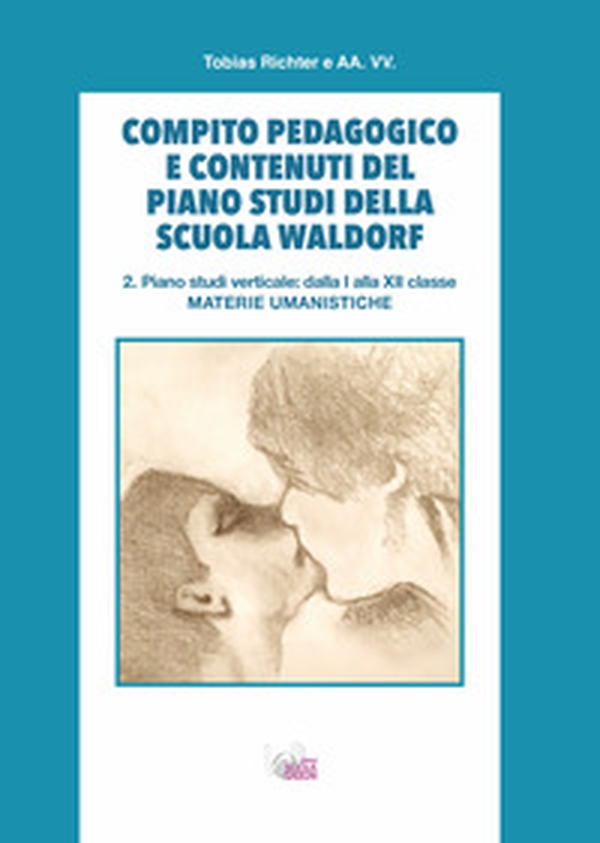 Compito pedagogico e contenuti del piano studi della scuola Waldorf - Librerie.coop Compito pedagogico e contenuti del piano studi della scuola Waldorf - Librerie.coop