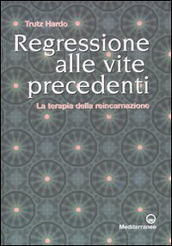 Regressione alle vite precedenti. La terapia della reincarnazione - Librerie.coop Regressione alle vite precedenti. La terapia della reincarnazione - Librerie.coop
