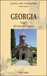 Georgia. Viaggio nel cuore del Caucaso - Librerie.coop