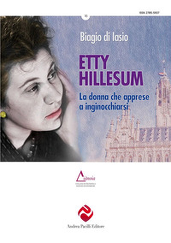 Etty Hillesum. La donna che apprese a inginocchiarsi - Librerie.coop Etty Hillesum. La donna che apprese a inginocchiarsi - Librerie.coop