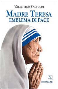 Madre Teresa emblema di pace - Librerie.coop