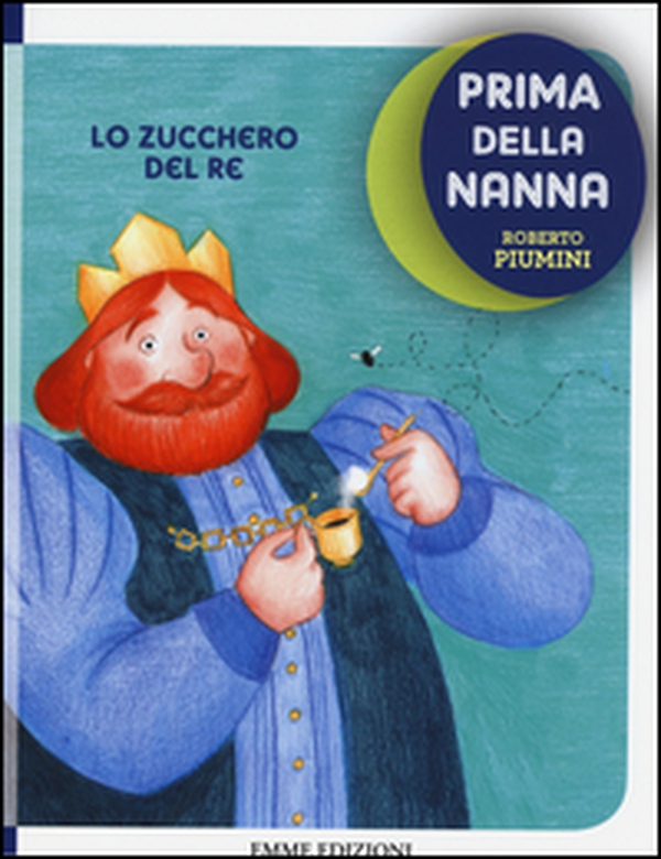 Lo zucchero del re. Prima della nanna - Librerie.coop Lo zucchero del re. Prima della nanna - Librerie.coop