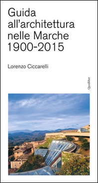 Guida all'achitettura nelle Marche (1900-2015) - Librerie.coop