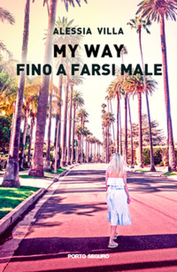 My Way. Fino a farsi male - Librerie.coop My Way. Fino a farsi male - Librerie.coop