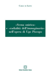 «Scena onirica» e «radialità dell'immaginario» nell'opera di Ugo Piscopo - Librerie.coop
