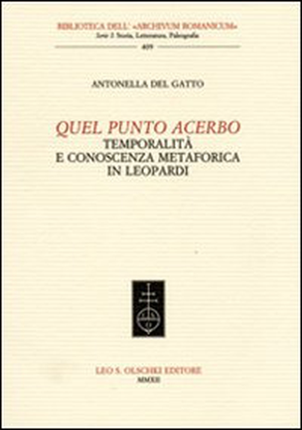 Quel punto acerbo. Temporalità e conoscenza metaforica in Leopardi - Librerie.coop Quel punto acerbo. Temporalità e conoscenza metaforica in Leopardi - Librerie.coop