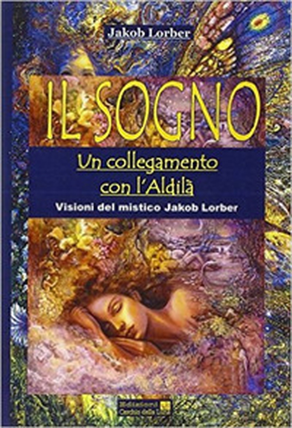 Il sogno. Un collegamento con l'aldilà - Librerie.coop Il sogno. Un collegamento con l'aldilà - Librerie.coop