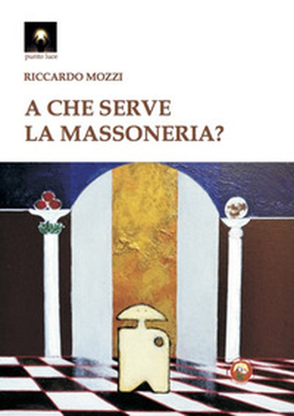 A che serve la massoneria? - Librerie.coop A che serve la massoneria? - Librerie.coop
