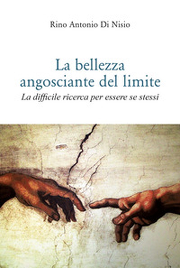 La bellezza angosciante del limite. La difficile ricerca per essere se stessi - Librerie.coop La bellezza angosciante del limite. La difficile ricerca per essere se stessi - Librerie.coop
