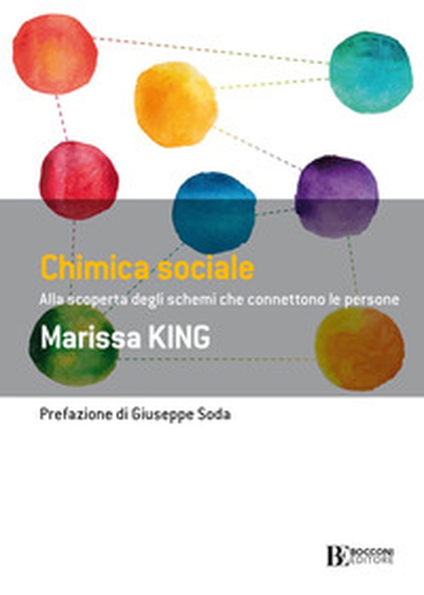 Chimica sociale. Alla scoperta degli schemi che connettono le persone - Librerie.coop Chimica sociale. Alla scoperta degli schemi che connettono le persone - Librerie.coop