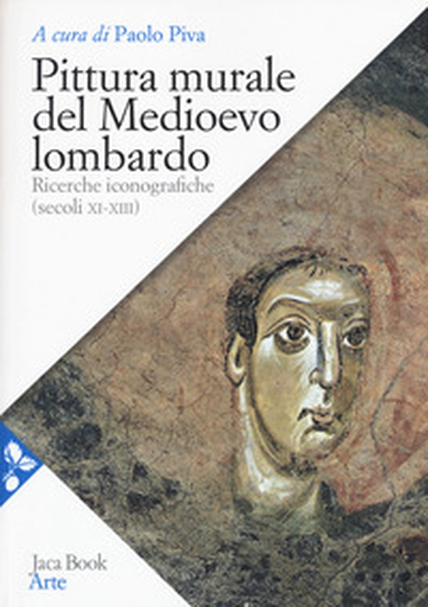 Pittura murale del Medioevo lombardo. Ricerche iconografiche (Secoli XI-XIII) - Librerie.coop Pittura murale del Medioevo lombardo. Ricerche iconografiche (Secoli XI-XIII) - Librerie.coop