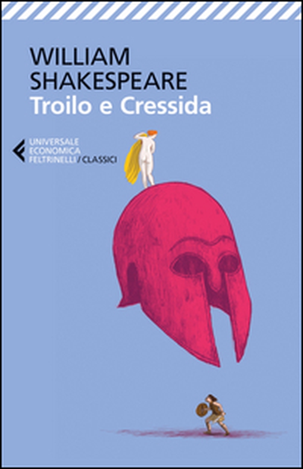Troilo e Cressida. Testo inglese a fronte - Librerie.coop Troilo e Cressida. Testo inglese a fronte - Librerie.coop