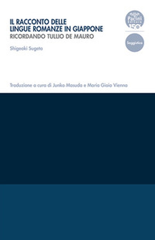 Il racconto delle lingue romanze in Giappone. Ricordando Tullio De Mauro - Librerie.coop Il racconto delle lingue romanze in Giappone. Ricordando Tullio De Mauro - Librerie.coop