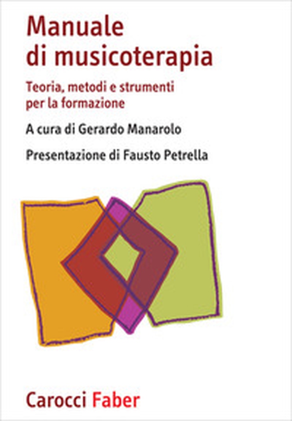 Manuale di musicoterapia. Teoria, metodi e strumenti per la formazione - Librerie.coop Manuale di musicoterapia. Teoria, metodi e strumenti per la formazione - Librerie.coop