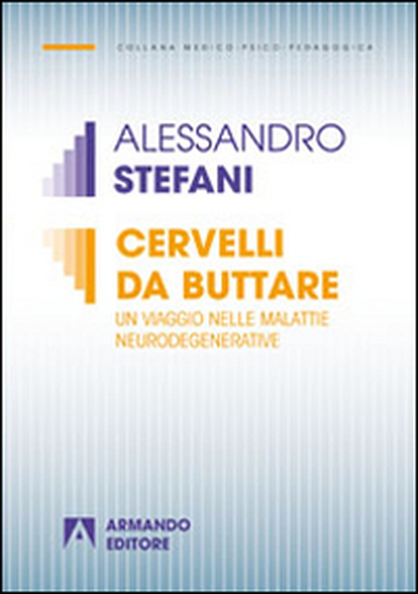 Cervelli da buttare. Un viaggio nelle malattie neurodegenerative - Librerie.coop Cervelli da buttare. Un viaggio nelle malattie neurodegenerative - Librerie.coop