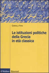 Le istituzioni politiche della Grecia in età classica - Librerie.coop
