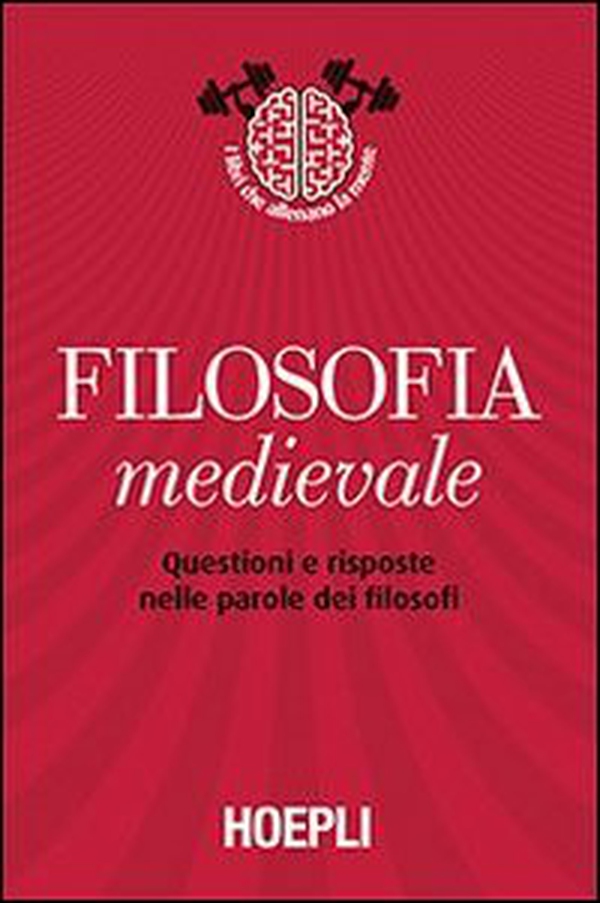 Filosofia medievale. Questioni e risposte nelle parole dei filosofi - Librerie.coop Filosofia medievale. Questioni e risposte nelle parole dei filosofi - Librerie.coop