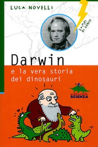 Darwin e la vera storia dei dinosauri - Librerie.coop