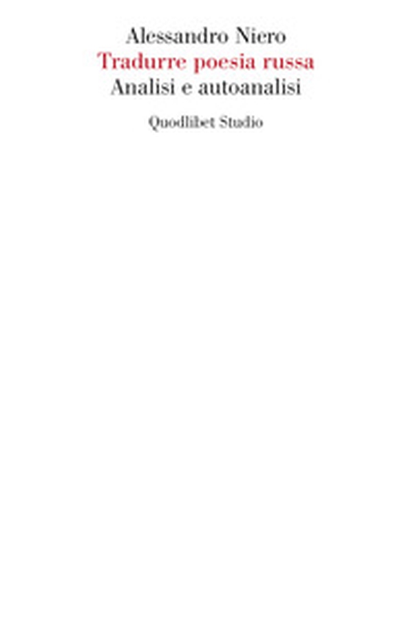 Tradurre poesia russa. Analisi e autoanalisi - Librerie.coop Tradurre poesia russa. Analisi e autoanalisi - Librerie.coop