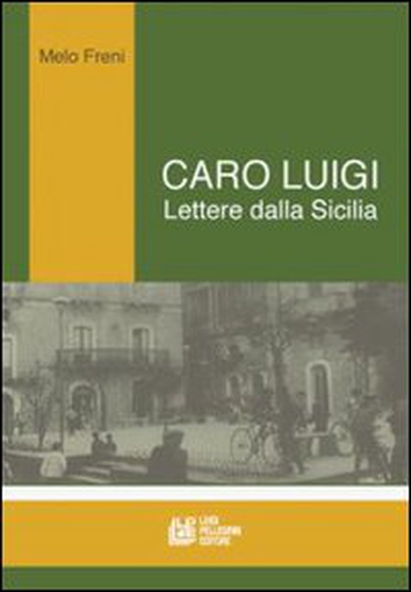 Caro Luigi. Lettere dalla Sicilia - Librerie.coop Caro Luigi. Lettere dalla Sicilia - Librerie.coop