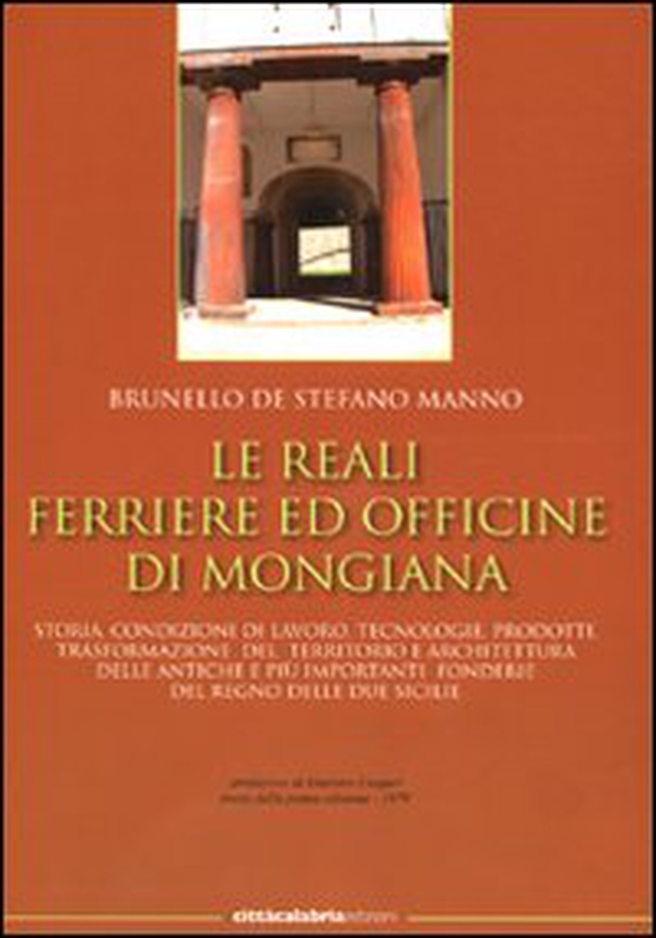 Le reali ferriere ed officine di Mongiana - Librerie.coop Le reali ferriere ed officine di Mongiana - Librerie.coop