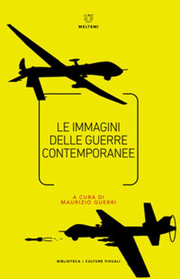 Le immagini delle guerre contemporanee - Librerie.coop Le immagini delle guerre contemporanee - Librerie.coop