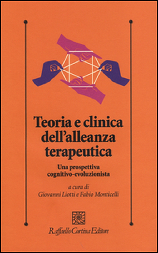Teoria e clinica dell'alleanza terapeutica. Una prospettiva cognitivo-evoluzionista - Librerie.coop Teoria e clinica dell'alleanza terapeutica. Una prospettiva cognitivo-evoluzionista - Librerie.coop