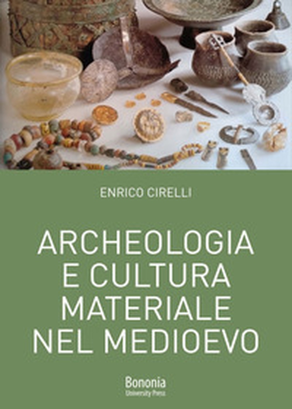 Archeologia e cultura materiale nel Medioevo - Librerie.coop Archeologia e cultura materiale nel Medioevo - Librerie.coop