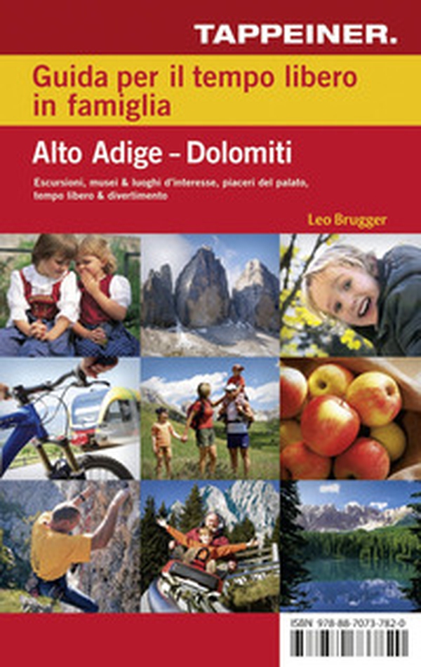 Guida per il tempo libero in famiglia. Alto Adige-Dolomiti. Con cartina escursionistica - Librerie.coop Guida per il tempo libero in famiglia. Alto Adige-Dolomiti. Con cartina escursionistica - Librerie.coop