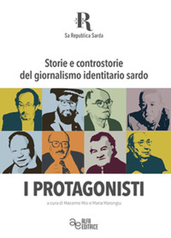 Storie e controstorie del giornalismo identitario sardo. I protagonisti - Librerie.coop Storie e controstorie del giornalismo identitario sardo. I protagonisti - Librerie.coop