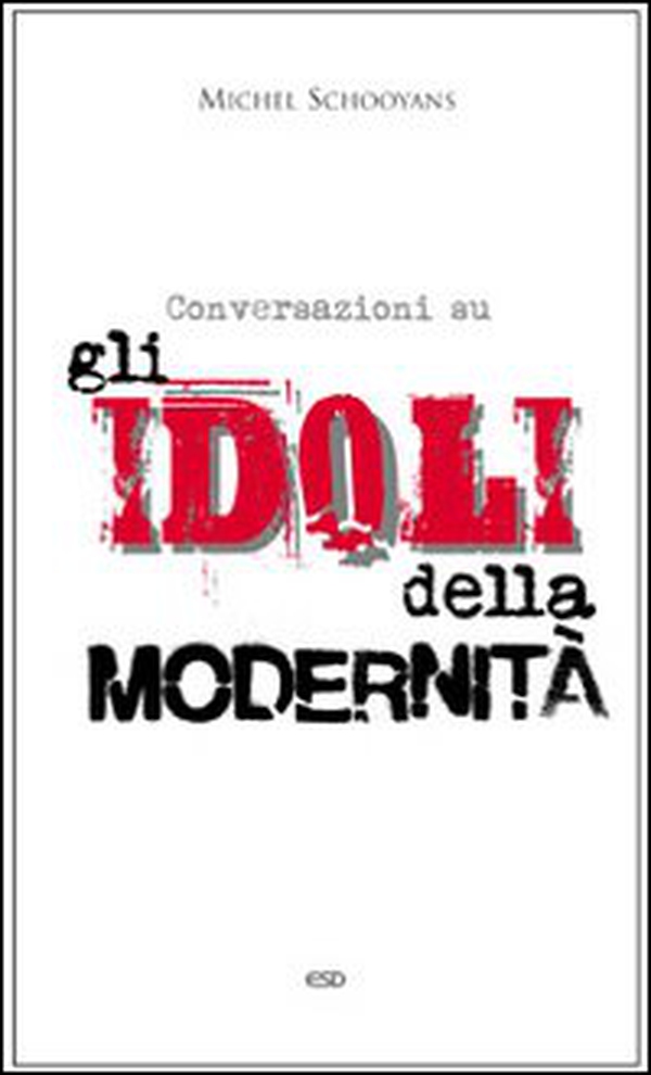 Conversazioni sugli idoli della modernità - Librerie.coop Conversazioni sugli idoli della modernità - Librerie.coop