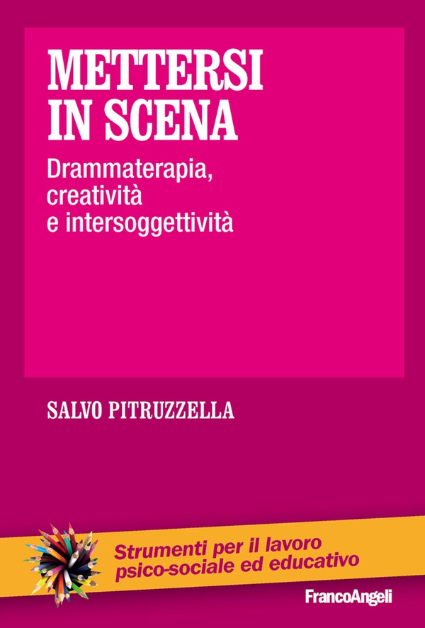 Mettersi in scena. Drammaterapia, creatività e intersoggettività - Librerie.coop Mettersi in scena. Drammaterapia, creatività e intersoggettività - Librerie.coop
