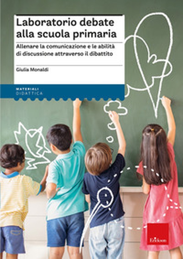Laboratorio debate alla scuola primaria. Allenare la comunicazione e le abilità di discussione attraverso il dibattito - Librerie.coop Laboratorio debate alla scuola primaria. Allenare la comunicazione e le abilità di discussione attraverso il dibattito - Librerie.coop