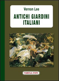 Antichi giardini italiani - Librerie.coop