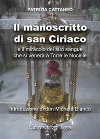 Il manoscritto di san Ciriaco e il miracolo del suo sangue che si venera a Torre le Nocelle - Librerie.coop