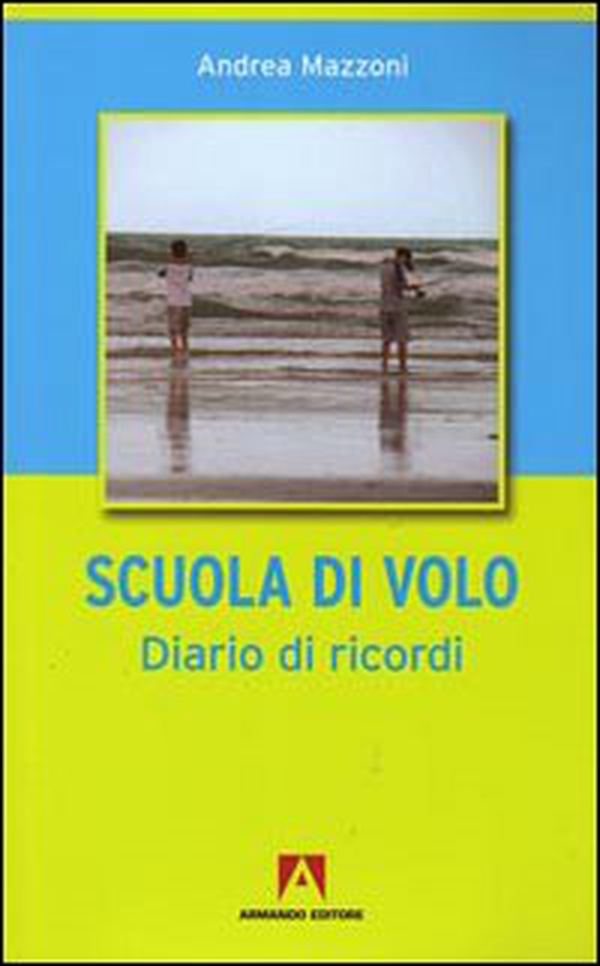 A scuola di volo. Diario di ricordi - Librerie.coop A scuola di volo. Diario di ricordi - Librerie.coop