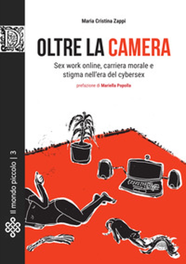 Oltre la camera. Sex work online, carriera morale e stigma nell'era del cybersex - Librerie.coop Oltre la camera. Sex work online, carriera morale e stigma nell'era del cybersex - Librerie.coop